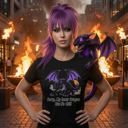 Sorry, My Inner Dragon Has No Chill - T-Shirt